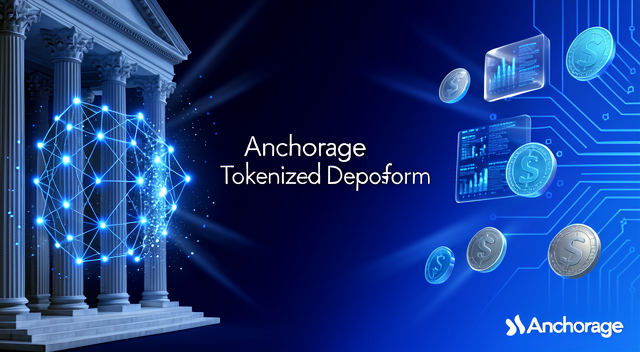 Anchorage 推出代幣化存款平台,啟動傳統銀行上鏈新紀元