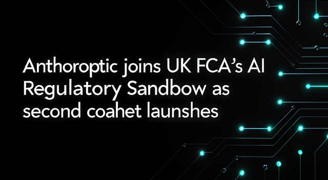 Anthropic 入局英國 FCA 監管沙盒：AI 金融應用的监管新試點 封面圖
