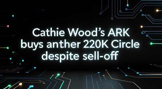 ARK 逆势加码 Circle：Cathie Wood 的豪赌与稳定币赛道的未来