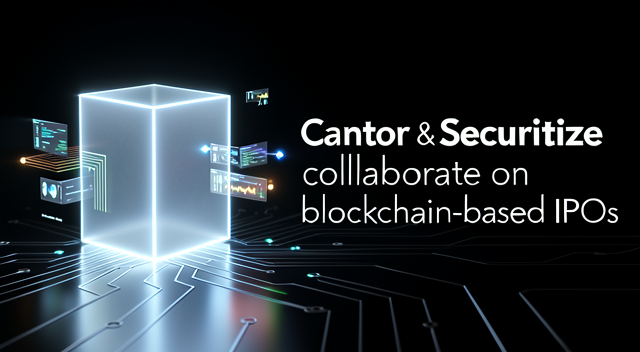 Cantor Fitzgerald 攜手 Securitize 開闢鏈上 IPO 新路徑：代幣化證券的下一步 封面圖