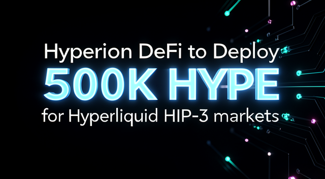 50 萬枚 HYPE 入局 HIP-3：Hyperion 如何重新定義鏈上資產的流動性遊戲 封面圖
