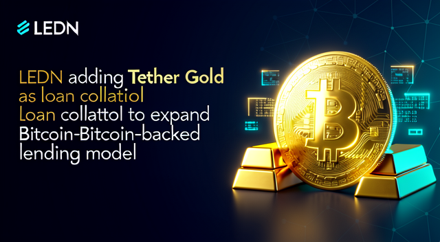 Ledn 納入 Tether Gold 作為貸款抵押品,拓展比特幣背書借貸模式